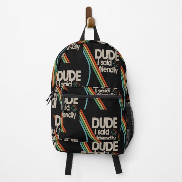 Item preview, Arc Raiders - Dude I Said Friendly designed and sold by legbabella.