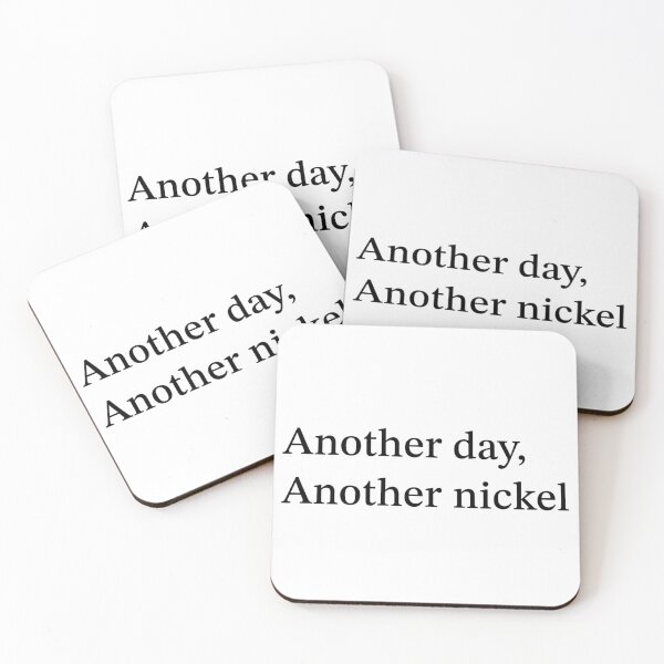 Item preview, Another day, Another nickel - SpongeBob Squarepants Quote designed and sold by amnelson05.