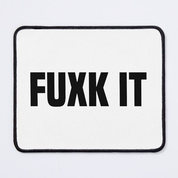 Item preview, Fuxk It, Bold designed and sold by Memes N Lore .