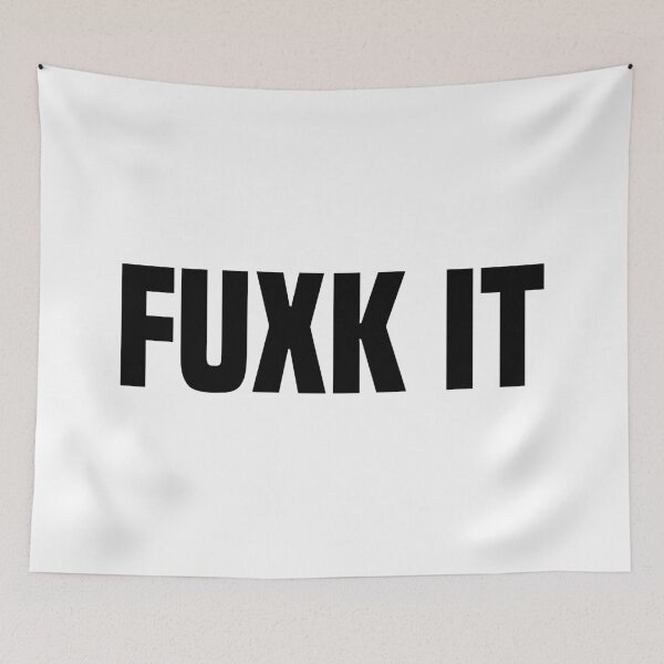 Item preview, Fuxk It, Bold designed and sold by Memes N Lore .