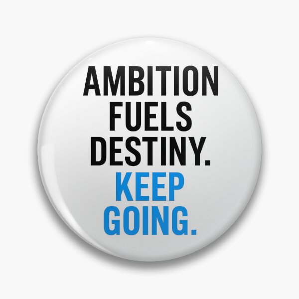 Item preview, Ambition Fuels Destiny Keep Going – Motivational Typography designed and sold by JayInspires.