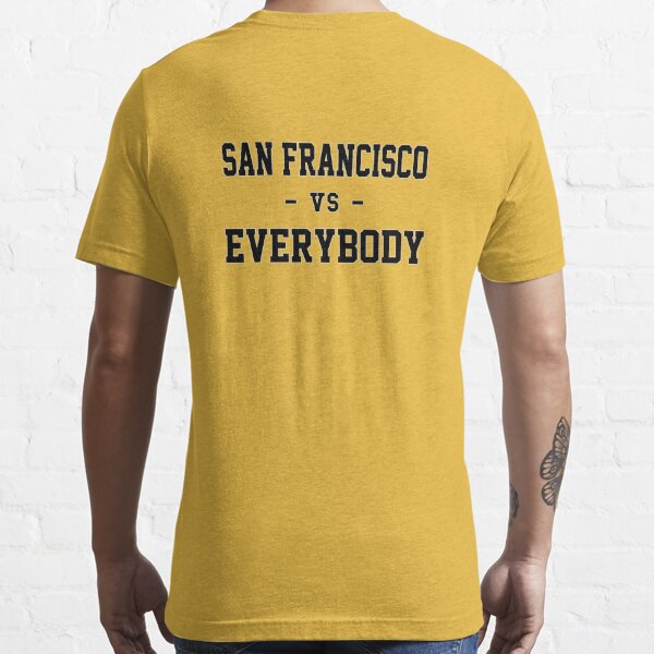 San Francisco 49ers Vs Everybody T-Shirt