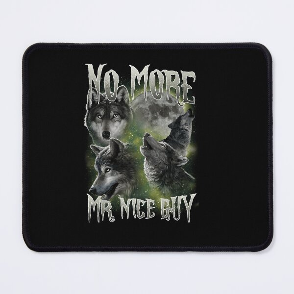 Item preview, No More Mr Nice Guy Funny Wolves designed and sold by IsaGomes12.
