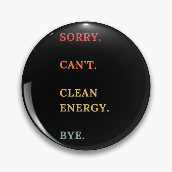 Item preview, Sorry Can't Clean Energy Bye - Retro Funny Clean Energy Enthusiast designed and sold by Wiss2Arts.