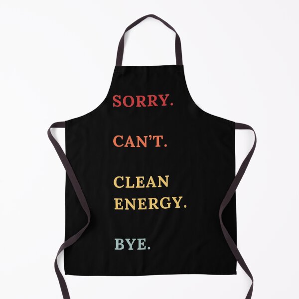 Item preview, Sorry Can't Clean Energy Bye - Retro Funny Clean Energy Enthusiast designed and sold by Wiss2Arts.