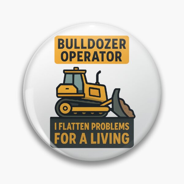 Item preview, Bulldozer Operator I Flatten Problems For A Living designed and sold by TeeTimeTreasure.