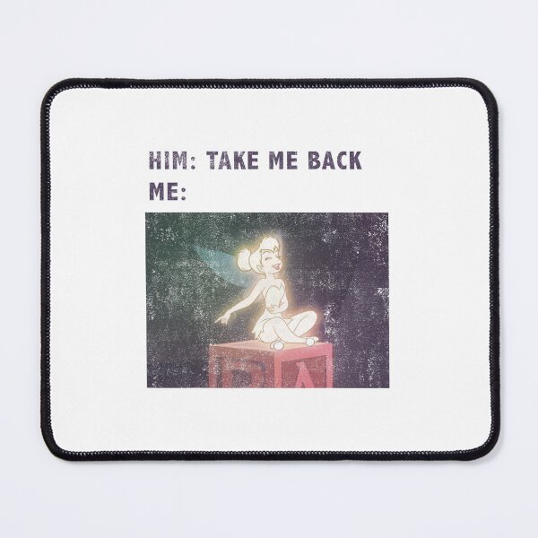 Item preview, Peter Pan Tinker Bell Him Take Me Back Meme  designed and sold by DeclaArie.