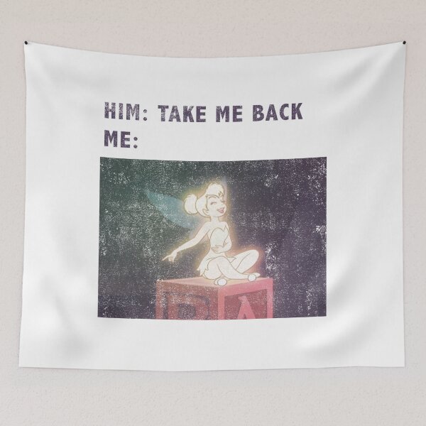 Item preview, Peter Pan Tinker Bell Him Take Me Back Meme  designed and sold by DeclaArie.