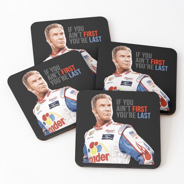 Item preview, Will Ferrell Talladega Nights Ricky Bobby If You Ain'T First You'Re Last designed and sold by Ashley Allen.