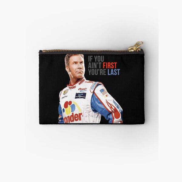 Item preview, Will Ferrell Talladega Nights Ricky Bobby If You Ain'T First You'Re Last designed and sold by Ashley Allen.