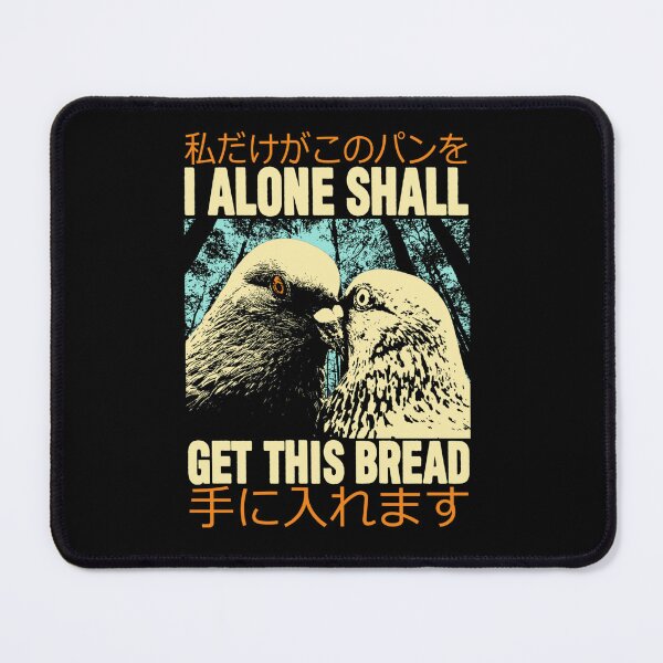 Item preview, I Alone Shall Get This Bread designed and sold by Ashley Allen.