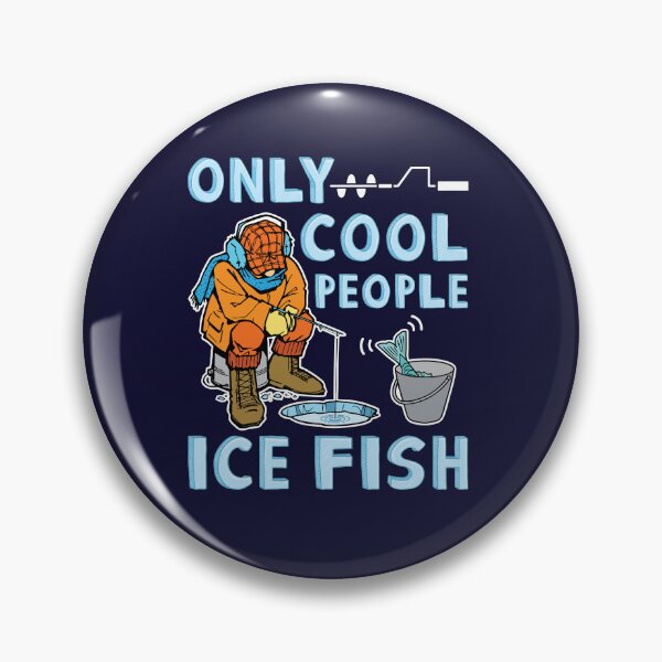 Item preview, Only Cool People Ice Fish Fishing Fisherman designed and sold by jaygo.