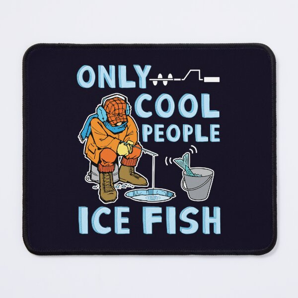 Item preview, Only Cool People Ice Fish Fishing Fisherman designed and sold by jaygo.