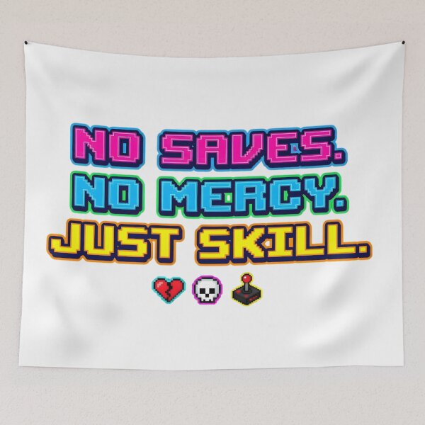 Item preview, No Saves No Mercy Just Skill Retro Gamer designed and sold by SoulenCify.