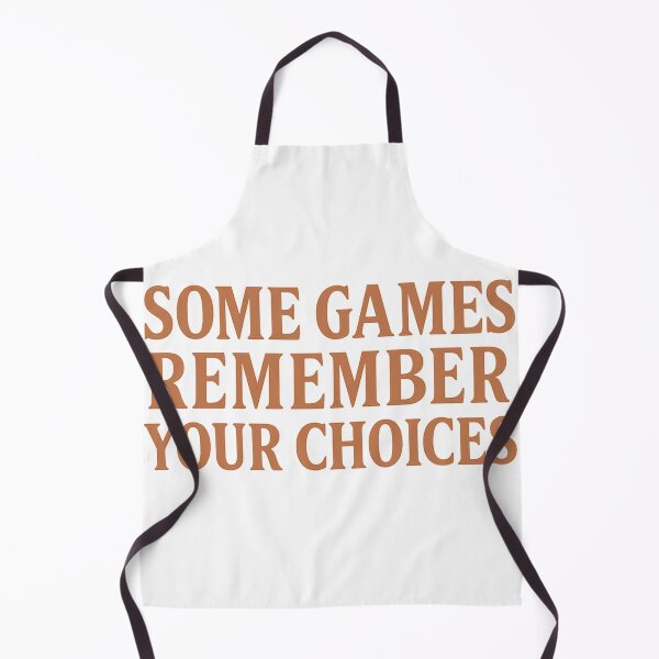 Item preview, Some Games Remember Your Choices designed and sold by TheAnnoyingMage.