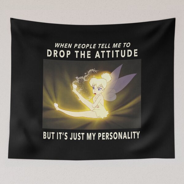 Item preview,  Tinker Bell It's Just My Personality Meme designed and sold by ridingscali6.
