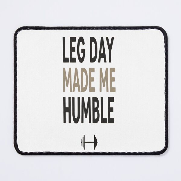 Item preview, Leg Day Made Me Humble – Workout Motivation Meme designed and sold by Divine Creations.