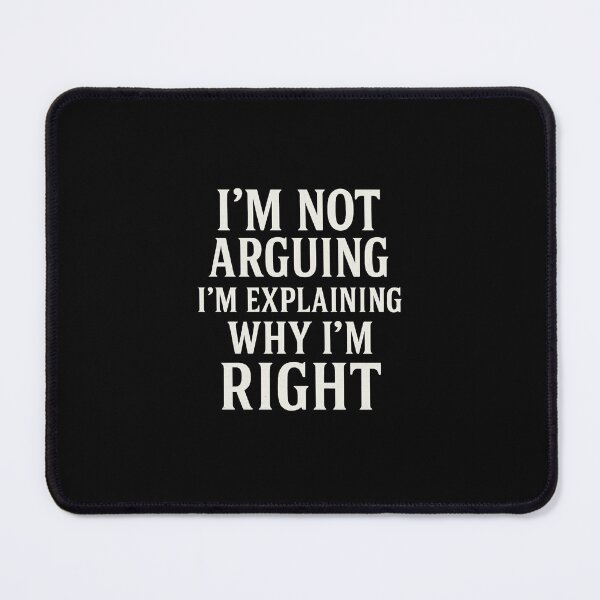 Item preview, Copy of I'm not arguing I'm explaining why I'm right designed and sold by Red-Squirrel-90.