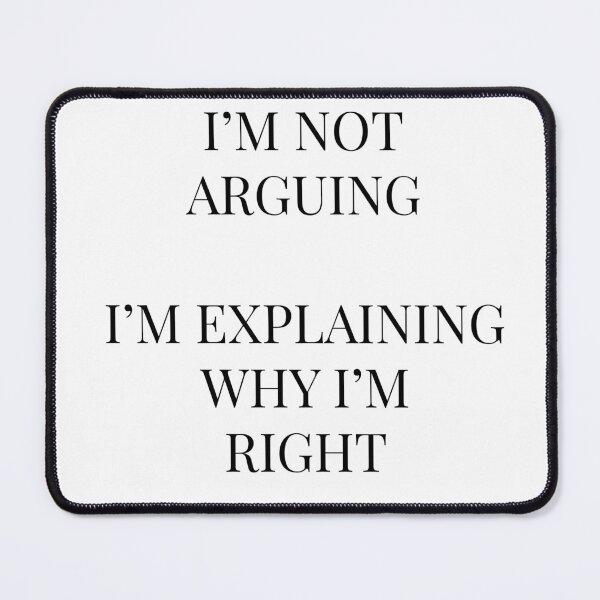 Item preview, I'm not arguing designed and sold by Red-Squirrel-90.