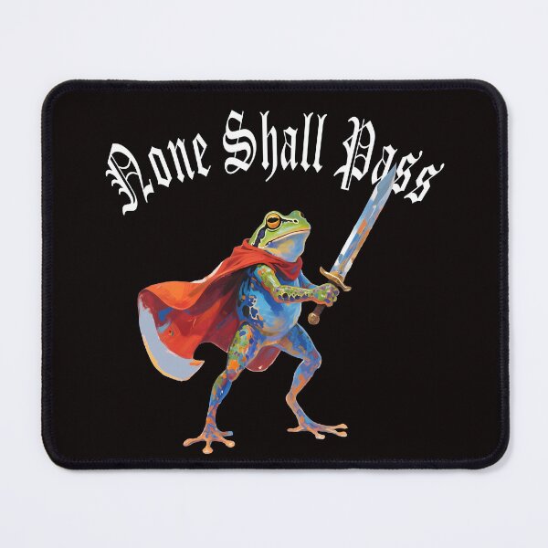 Item preview, Frog and Sword None Shall Pass designed and sold by RowanGraphics.
