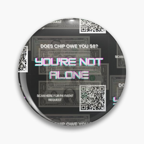 Item preview, Does Chip Owe You Money? designed and sold by DumbClutter.