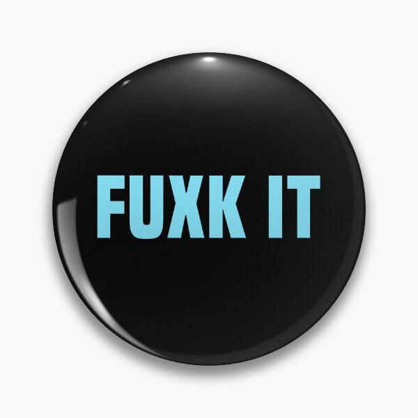Item preview, Fuxk It, Blue Bold designed and sold by Memes N Lore .