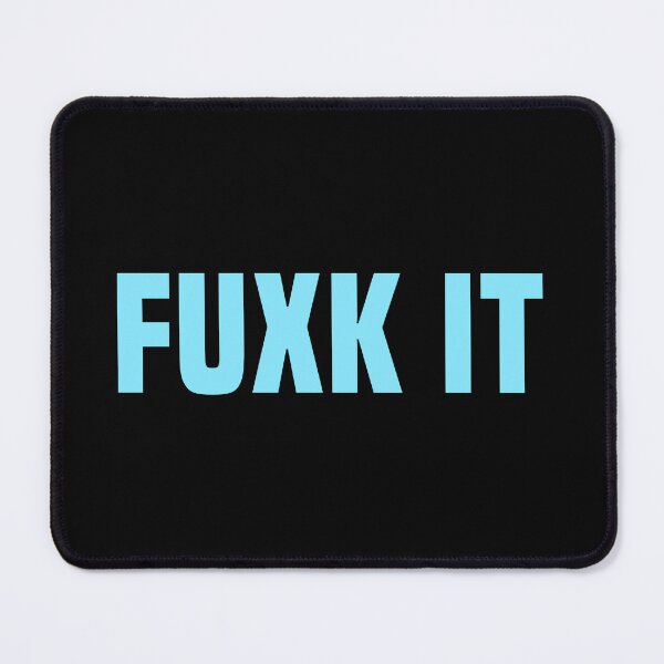 Item preview, Fuxk It, Blue Bold designed and sold by Memes N Lore .