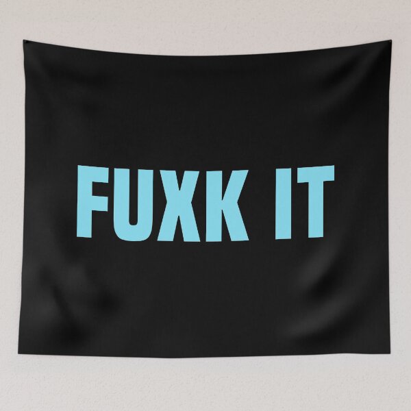 Item preview, Fuxk It, Blue Bold designed and sold by Memes N Lore .