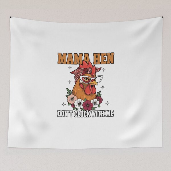 Item preview, Mama Hen Don't Cluck designed and sold by RockiGo45.