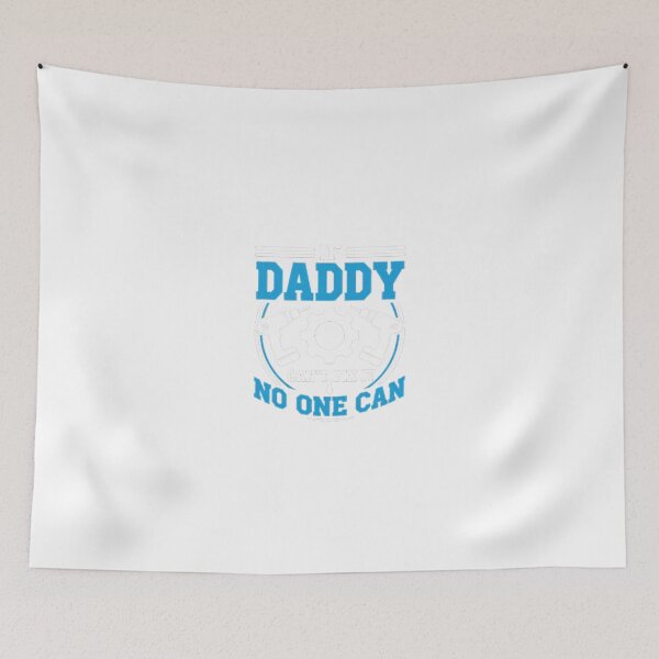Item preview, If Daddy Can't Fix It No One Can designed and sold by ClucasKe12.