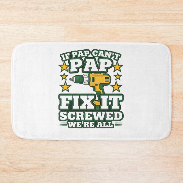 Item preview, If Pap Can't Fix It We're All Screwed designed and sold by ClucasKe12.