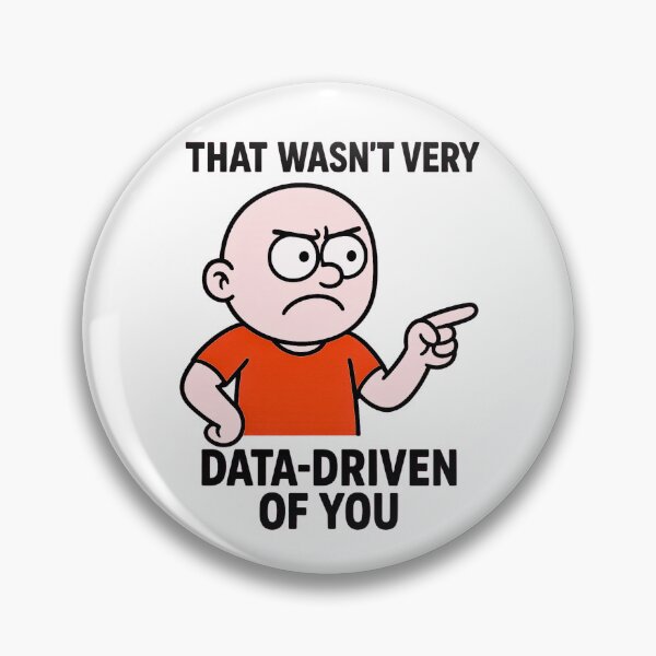 Item preview, That wasn't very data-driven of you designed and sold by Agu210.