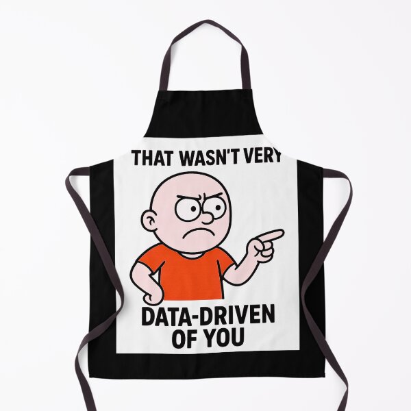 Item preview, That wasn't very data-driven of you designed and sold by Agu210.