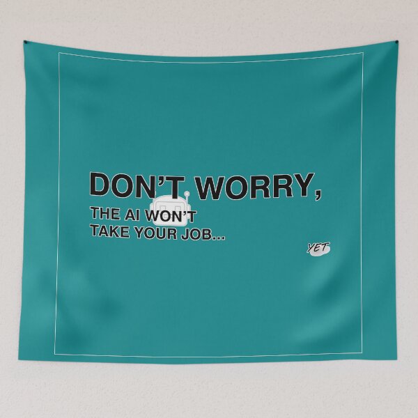 Item preview, Don't Panic, The AI Isn't Here... Yet designed and sold by UrbanPrts.