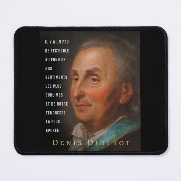 Item preview, Denis Diderot quote: Il y a un peu de testicule au fond de nos sentiments les plus sublimes et de notre tendresse la plus épurée. designed and sold by artbleed.