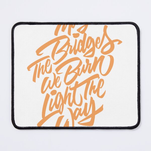 Item preview, Many Bridges Are Burned by the Light the Way Typography designed and sold by andry01.