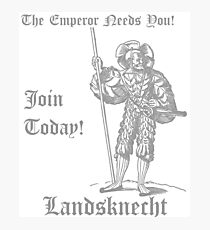 The Emperor Needs YOU! Join the Landsknects today! (Solid grey design) Photographic Print