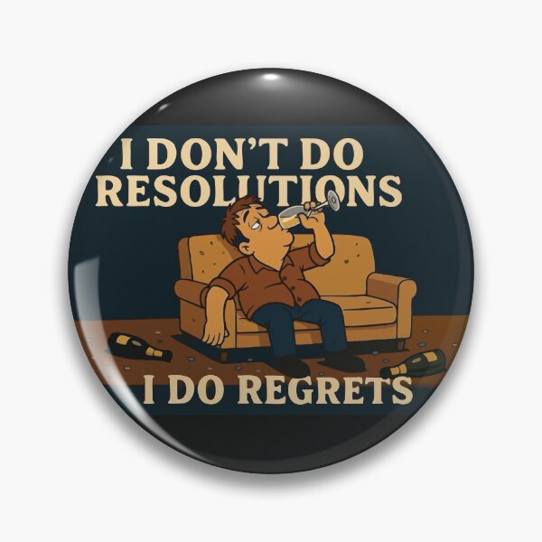 Item preview, I don't do resolutions, I do regrets designed and sold by Wildched Artistry.