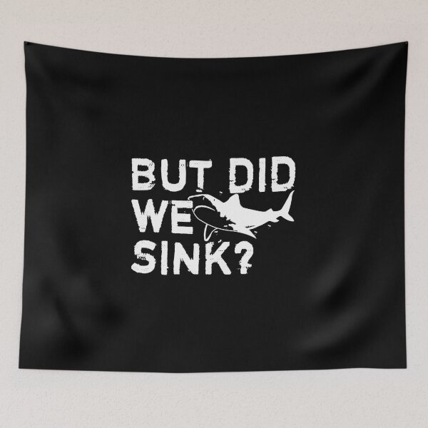 Item preview, But Did We Sink funny captain's quote designed and sold by vibeno1.