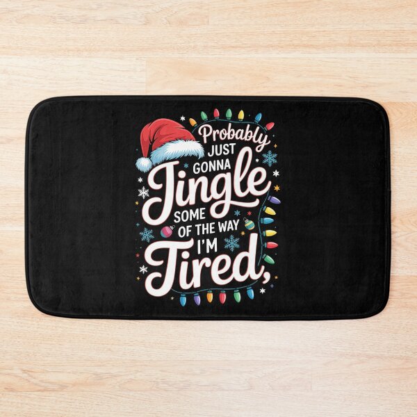 Item preview, Probably Just Gonna Jingle Some Of The Way I_M Tired  designed and sold by puzchresta.