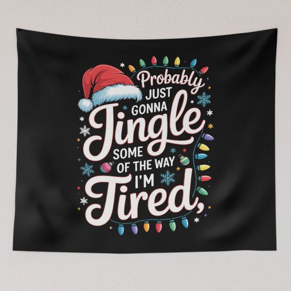 Item preview, Probably Just Gonna Jingle Some Of The Way I_M Tired  designed and sold by puzchresta.