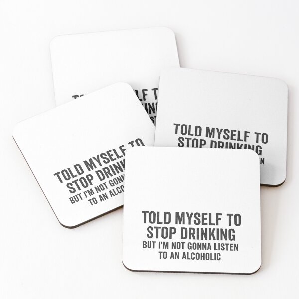 Item preview, Told Myself To Stop Drinking But I'm Not Gonna Listen To An Alcoholic designed and sold by IdealDo.