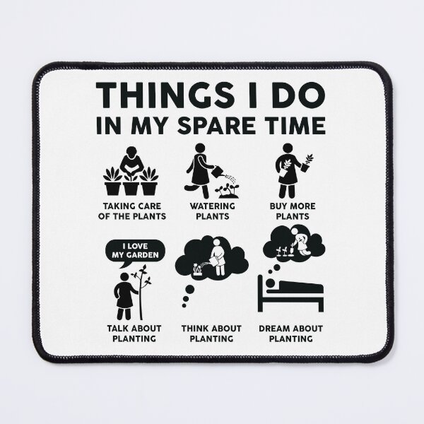 Item preview, Things I Do In My Spare Time Planting designed and sold by LounisArt.