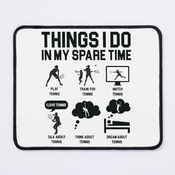 Item preview, Things I Do In My Spare Time Tennis designed and sold by LounisArt.