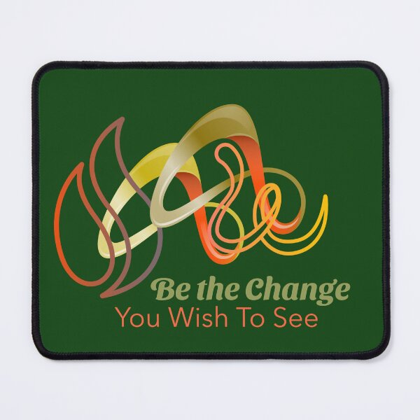 Item preview, Be the Change You Wish to See active lifestyle. designed and sold by "Vibe & Style Merch".