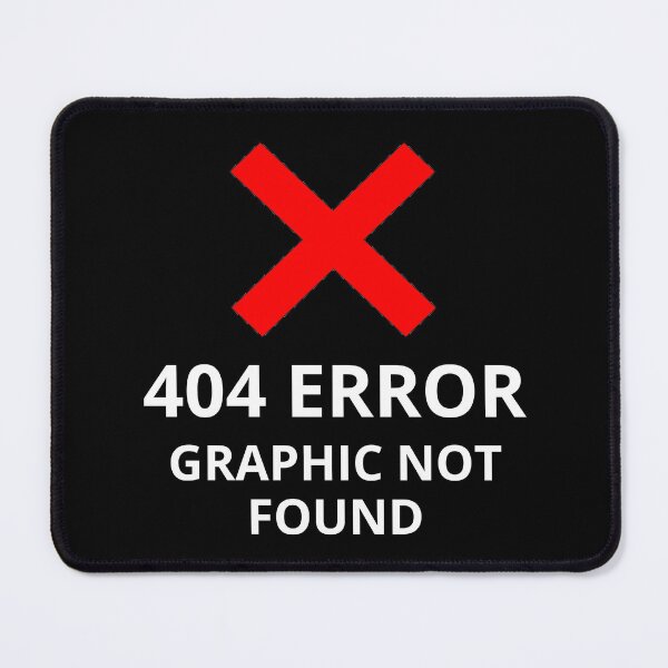 Item preview, 404 Error - Graphic Not Found designed and sold by JustFunnyStuff.
