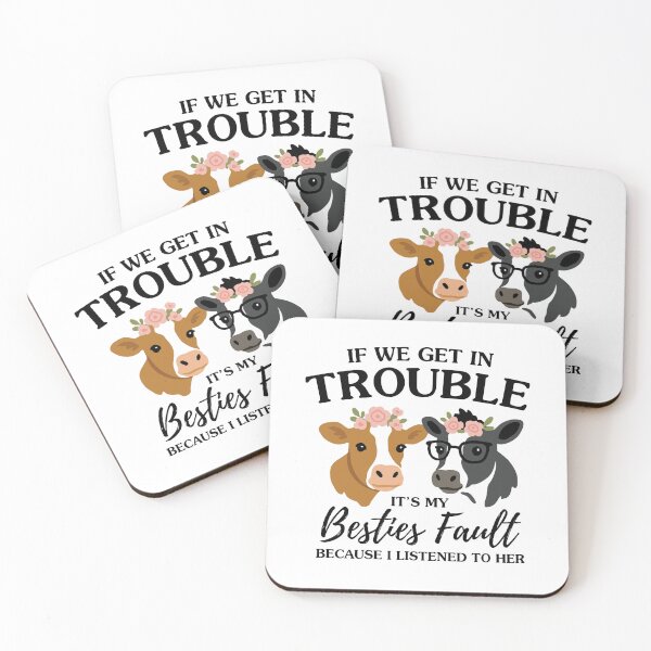 Item preview, If We Get In Trouble It's My Besties Fault Because I Listened To Her  designed and sold by NQArtist.