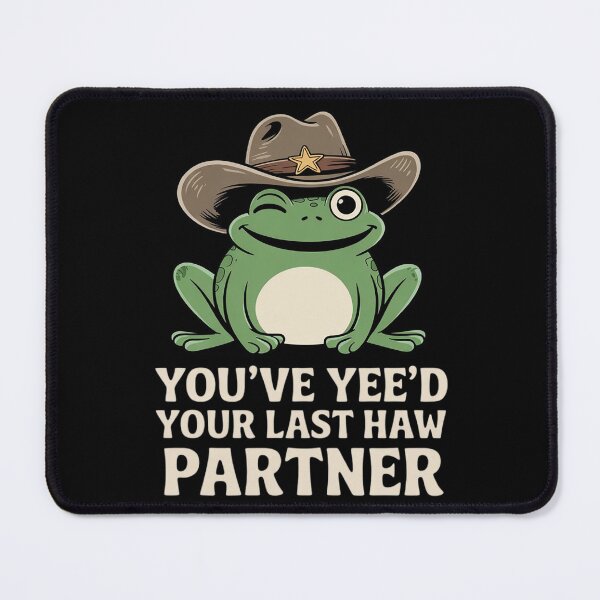 Item preview, You Just Yee'd Your Last Haw Cowboy Frog Meme  designed and sold by RuthGAArt.