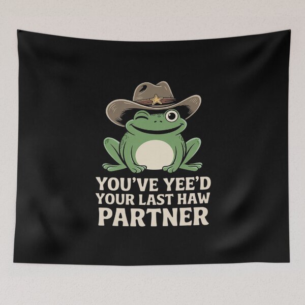 Item preview, You Just Yee'd Your Last Haw Cowboy Frog Meme  designed and sold by RuthGAArt.