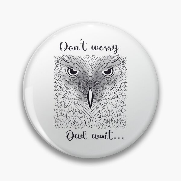 Item preview, Don’t Worry, Owl Wait designed and sold by Lumennyxart.